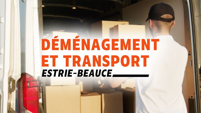 Déménagement & Transport Estrie Beauce | Déménagement Résidentiel et Commercial | Lac-Mégantic